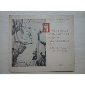 MINIATURA  SI  ORNAMENTUL  CARTII  MANUSCRISE  DIN  TARILE  ROMANE  Sec. XIV - XVIII  -  Corina Nicolescu 